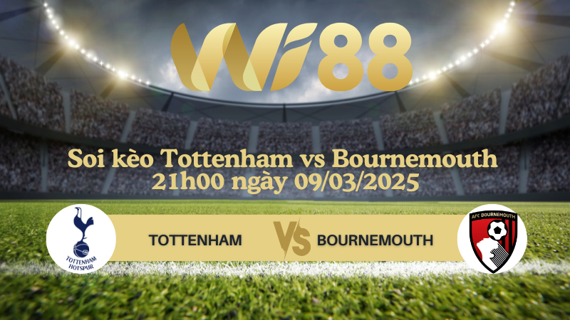 Soi kèo Tottenham vs Bournemouth 21h00 ngày 09/03/2025 - Ngoại Hạng Anh