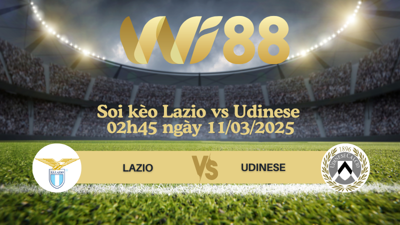 Soi kèo Lazio vs Udinese 02h45 ngày 11/03/2025 - Serie A