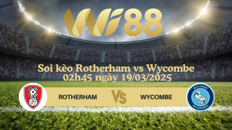 Soi kèo Rotherham vs Wycombe 02h45 ngày 19/03/2025 - Giải Anh