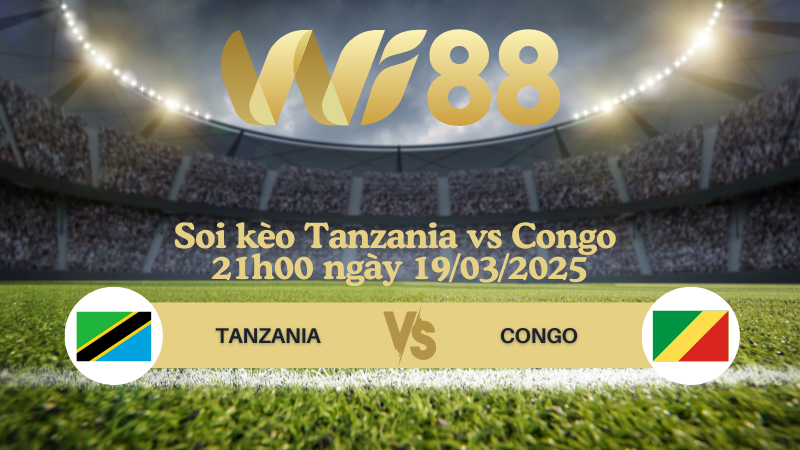 Soi kèo Tanzania vs Congo 21h00 ngày 19/03/2025 - Vòng loại World Cup 2026