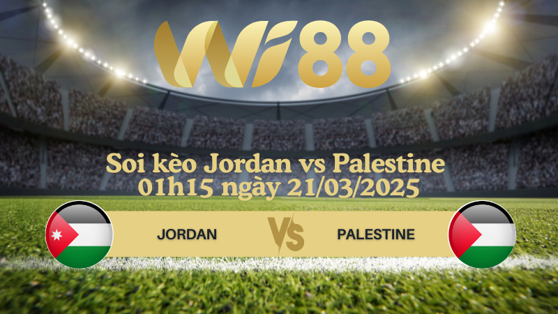 Soi kèo Jordan vs Palestine 01h15 ngày 21/03/2025 - Vòng loại World Cup 2026