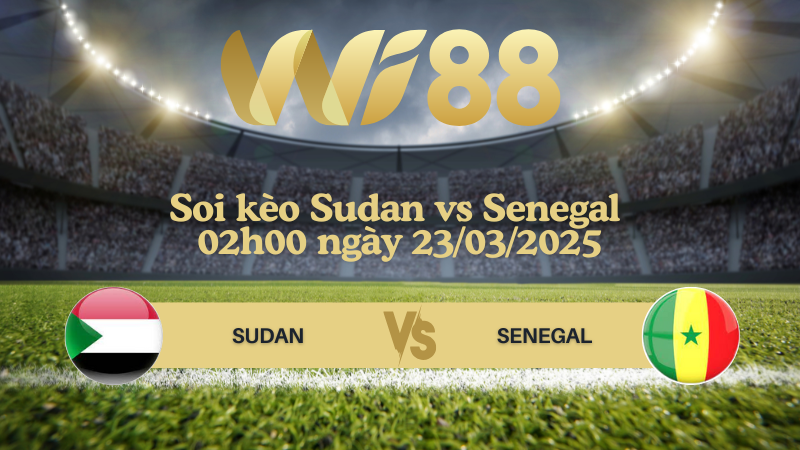 Soi kèo Sudan vs Senegal 02h00 ngày 23/03/2025 - Vòng loại World Cup 2026