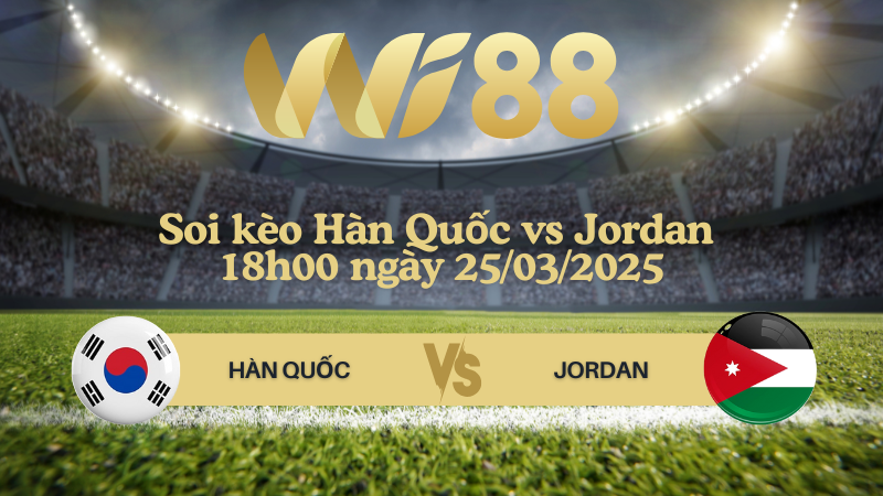 Soi kèo Hàn Quốc vs Jordan 18h00 ngày 25/03/2025 - Vòng loại World Cup 2026