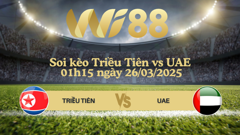 Soi kèo Triều Tiên vs UAE 01h15 ngày 26/03/2025 - Vòng loại World Cup 2026