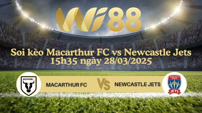 Soi kèo Macarthur FC vs Newcastle Jets 15h35 ngày 28/03/2025 - A-League