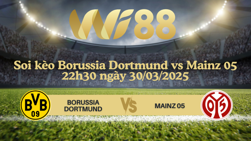 Soi kèo Borussia Dortmund vs Mainz 05 22h30 ngày 30/03/2025 - Bundesliga
