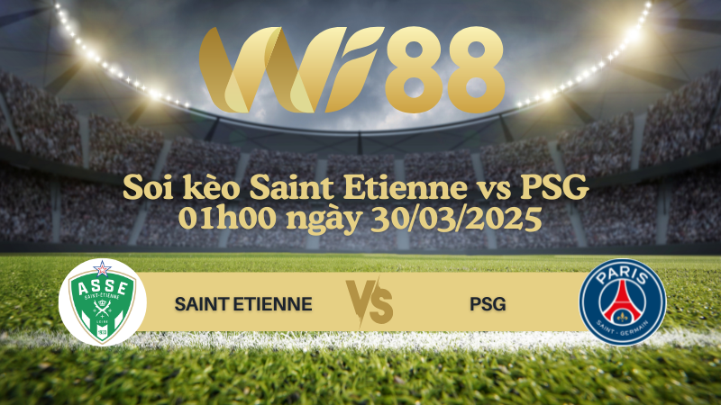 Soi kèo Saint Etienne vs PSG 01h00 ngày 30/03/2025 - Ligue 1