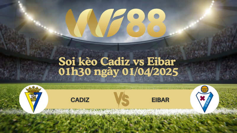 Soi kèo Cadiz vs Eibar 01h30 ngày 01/04/2025 - Hạng 2 Tây Ban Nha
