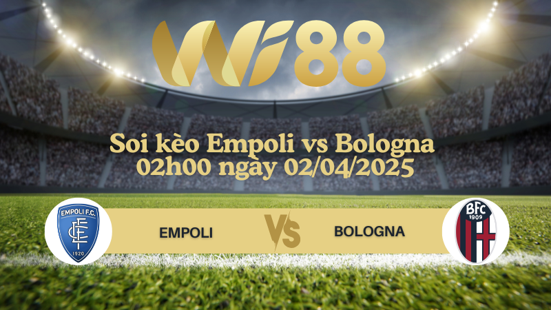 Soi kèo Empoli vs Bologna 02h00 ngày 02/04/2025 - Coppa Italia