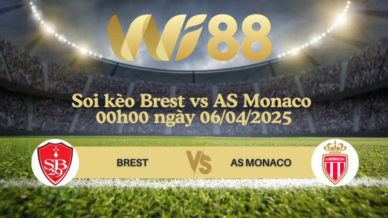 Soi kèo Brest vs AS Monaco 00h00 ngày 06/04/2025 - Ligue 1