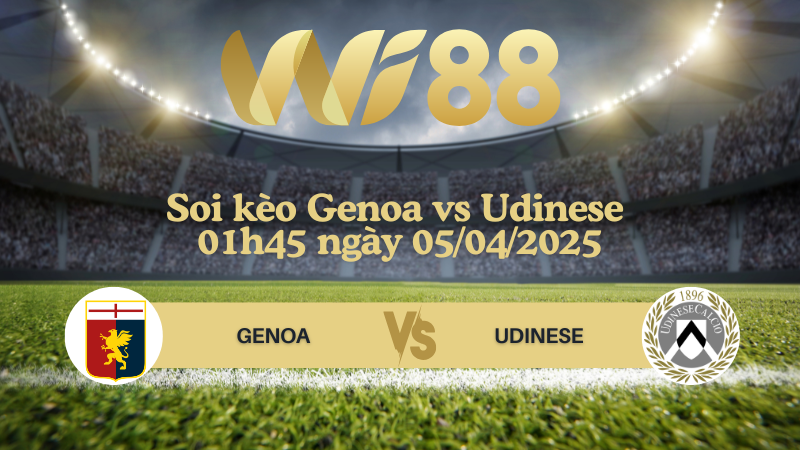 Soi kèo Genoa vs Udinese 01h45 ngày 05/04/2025 - Serie A