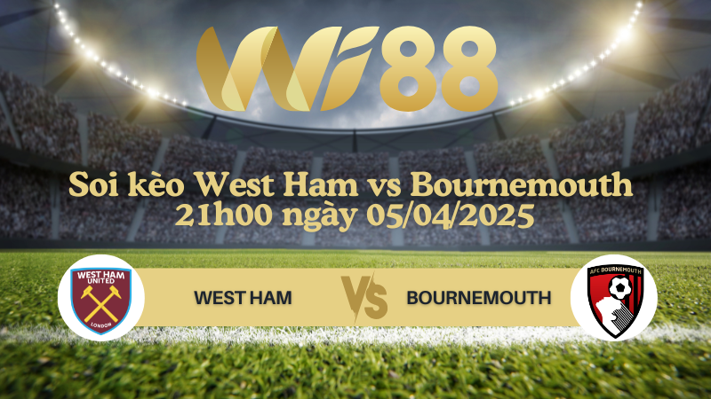 Soi kèo West Ham vs Bournemouth 21h00 ngày 05/04/2025 - Ngoại hạng Anh