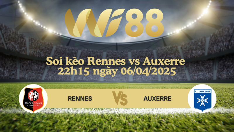 Soi kèo Rennes vs Auxerre 22h15 ngày 06/04/2025 - Ligue 1
