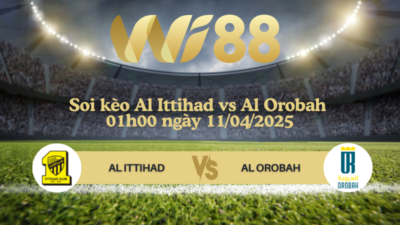 Soi kèo Al Ittihad vs Al Orobah 01h00 ngày 11/04/2025 - VĐQG Ả Rập Saudi