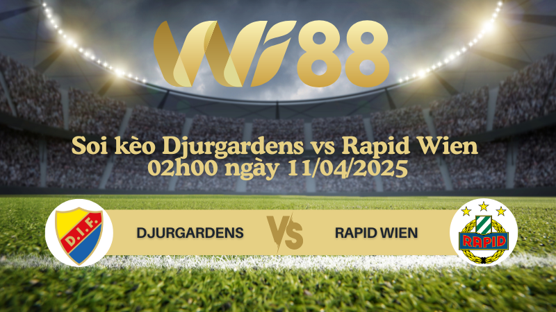 Soi kèo Djurgardens vs Rapid Wien 02h00 ngày 11/04/2025 - Conference League