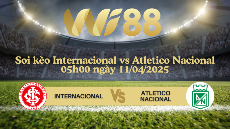 Soi kèo Internacional vs Atletico Nacional 05h00 ngày 11/04/2025 - Copa Libertadores