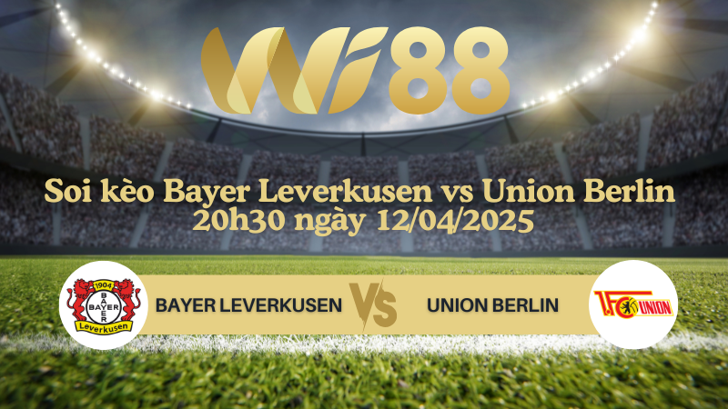 Soi kèo Bayer Leverkusen vs Union Berlin 20h30 ngày 12/04/2025 - Bundesliga