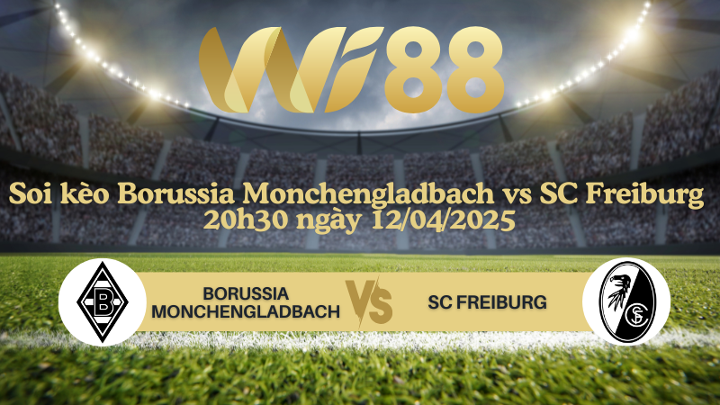Soi kèo Borussia Monchengladbach vs SC Freiburg 20h30 ngày 12/04/2025 - Bundesliga