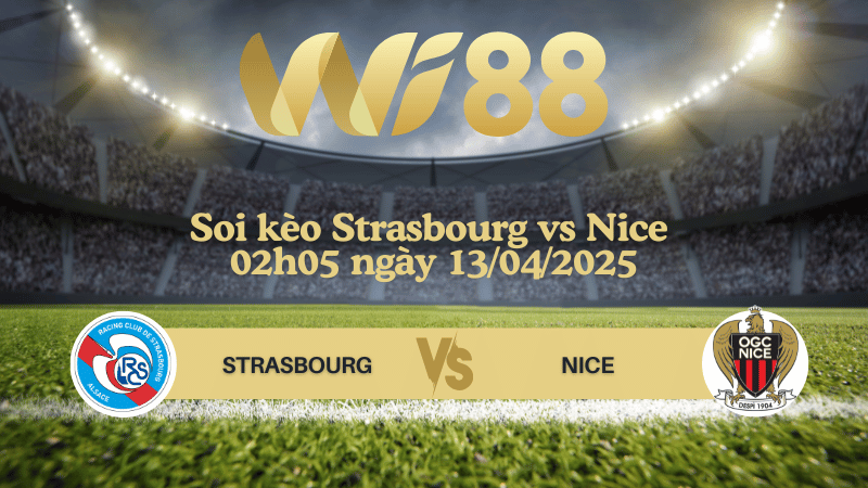 Soi kèo Strasbourg vs Nice 02h05 ngày 13/04/2025 - Ligue 1