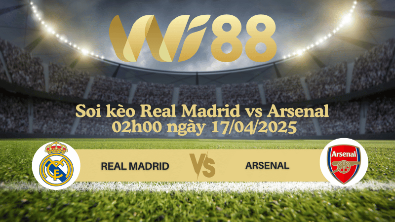 Soi kèo Real Madrid vs Arsenal 02h00 ngày 17/04/2025 - Champions League