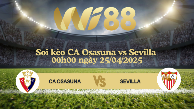 Soi kèo CA Osasuna vs Sevilla 00h00 ngày 25/04/2025 - La Liga