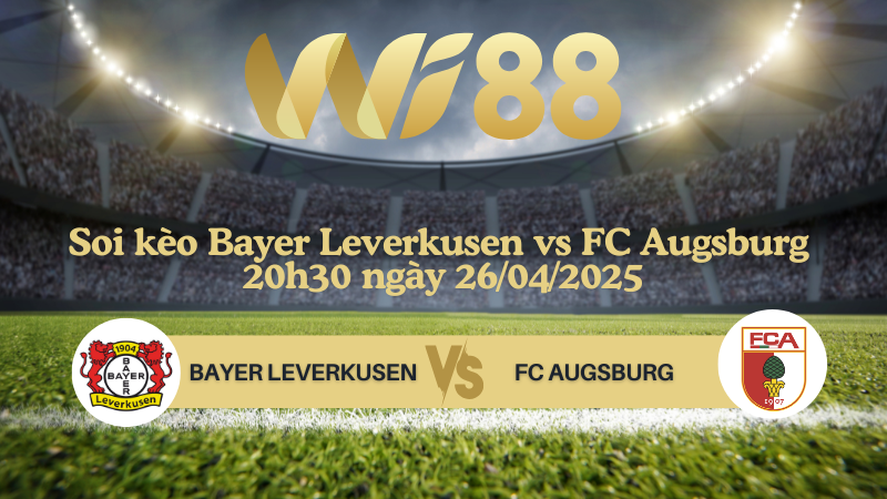 Soi kèo Bayer Leverkusen vs FC Augsburg 20h30 ngày 26/04/2025 - Bundesliga