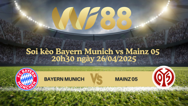 Soi kèo Bayern Munich vs Mainz 05 20h30 ngày 26/04/2025 - Bundesliga