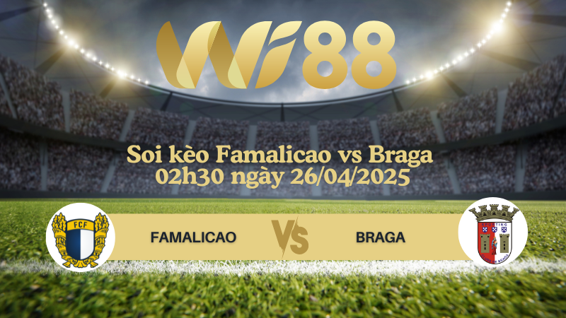 Soi kèo Famalicao vs Braga 02h30 ngày 26/04/2025 - VĐQG Bồ Đào Nha