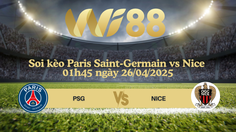 Soi kèo Paris Saint-Germain vs Nice 01h45 ngày 26/04/2025 - Ligue 1