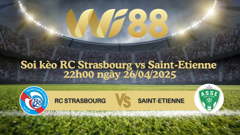 Soi kèo RC Strasbourg vs Saint-Etienne 22h00 ngày 26/04/2025 - Ligue 1