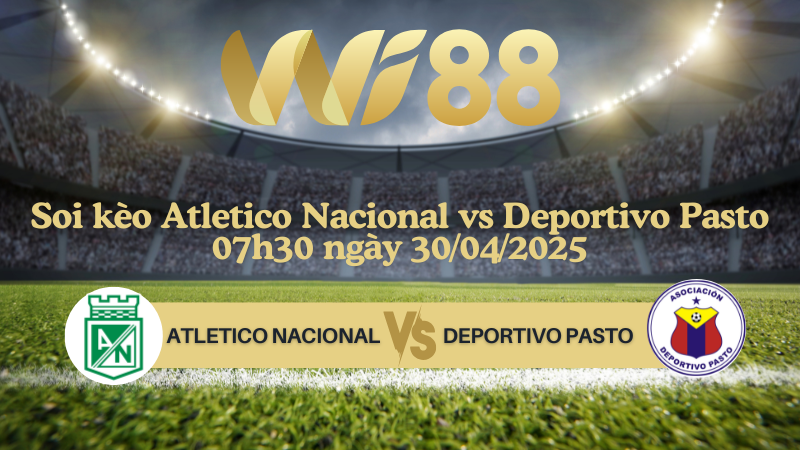 Soi kèo Atletico Nacional vs Deportivo Pasto 07h30 ngày 30/04/2025 - VĐQG Colombia