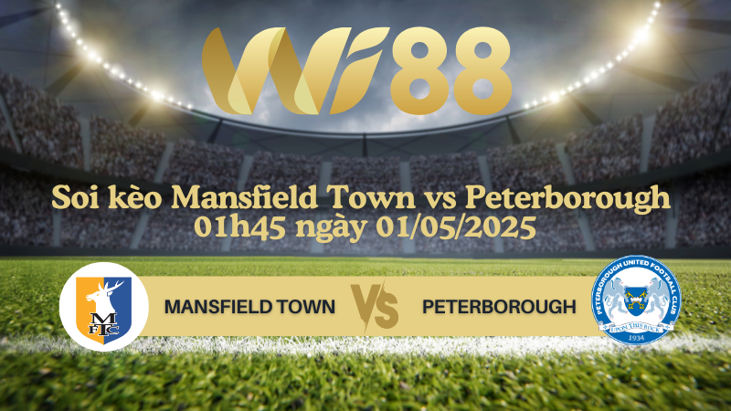 Soi kèo Mansfield Town vs Peterborough 01h45 ngày 01/05/2025 - League One