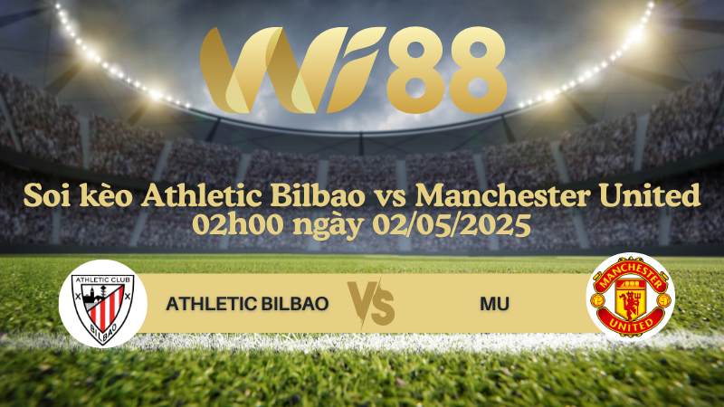 Soi kèo Athletic Bilbao vs Manchester United 02h00 ngày 02/05/2025 - Europa League
