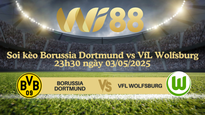 Soi kèo Borussia Dortmund vs VfL Wolfsburg 23h30 ngày 03/05/2025 - Bundesliga