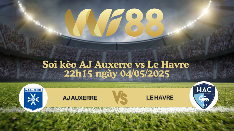 Soi kèo AJ Auxerre vs Le Havre 22h15 ngày 04/05/2025 - Ligue 1