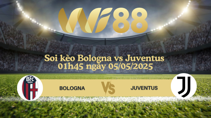 Soi kèo Bologna vs Juventus 01h45 ngày 05/05/2025 - Serie A