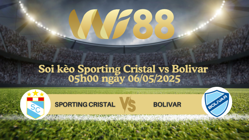 Soi kèo Sporting Cristal vs Bolivar 05h00 ngày 06/05/2025 - Copa Libertadores