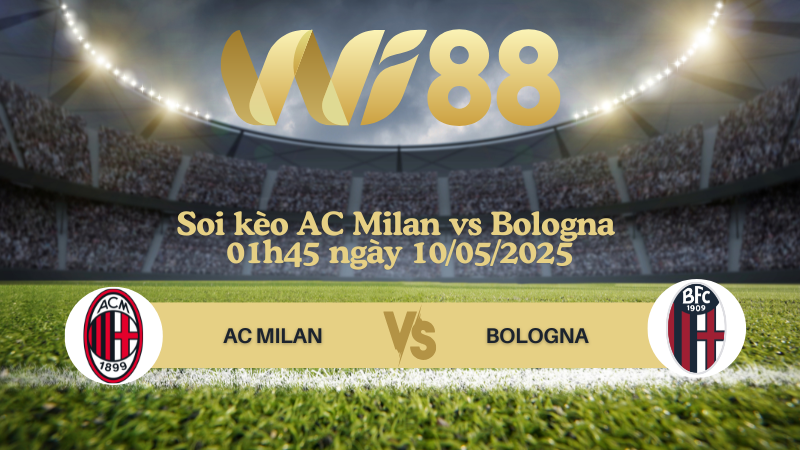 Soi kèo AC Milan vs Bologna 01h45 ngày 10/05/2025 - Serie A