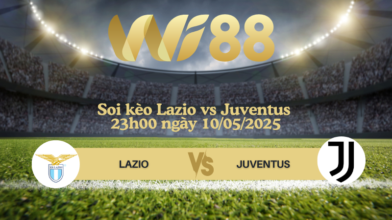 Soi kèo Lazio vs Juventus 23h00 ngày 10/05/2025 - Serie A