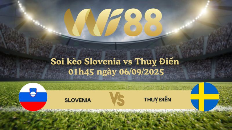 Soi kèo Slovenia vs Thuỵ Điển 01h45 ngày 06/09/2025 - Vòng loại World Cup