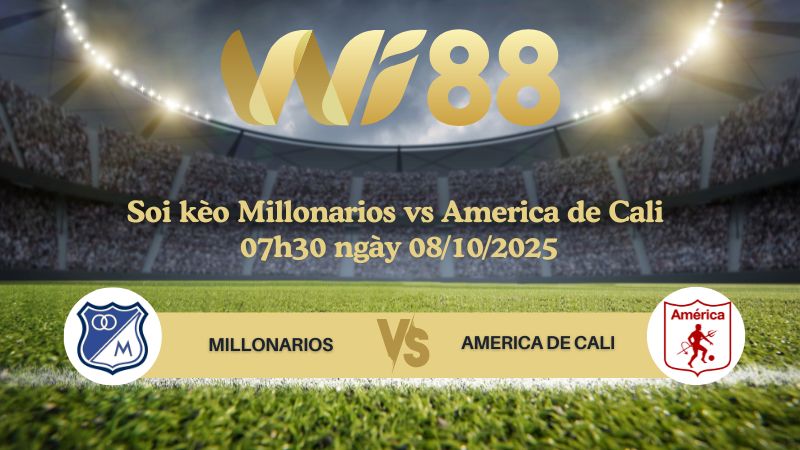 Soi kèo Millonarios vs America de Cali 07h30 ngày 08/10/2025 - VĐQG Colombia