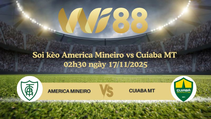 Soi kèo America Mineiro vs Cuiaba MT 02h30 ngày 17/11/2025