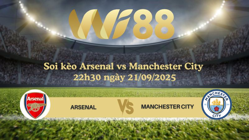 Soi kèo Arsenal vs Manchester City 22h30 ngày 21/09/2025