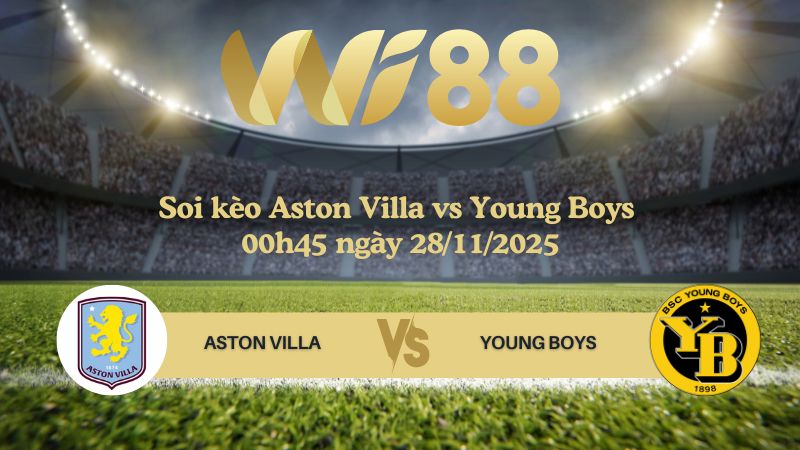 Soi kèo Aston Villa vs Young Boys 00h45 ngày 28/11/2025