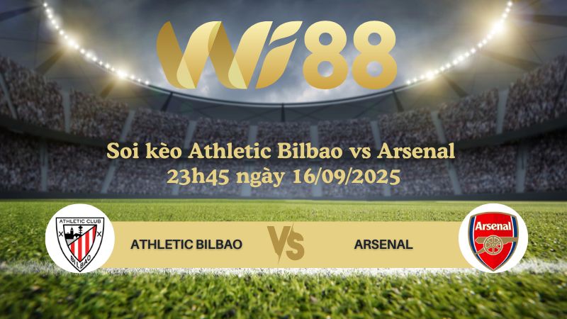 Soi kèo Athletic Bilbao vs Arsenal 23h45 ngày 16/09/2025