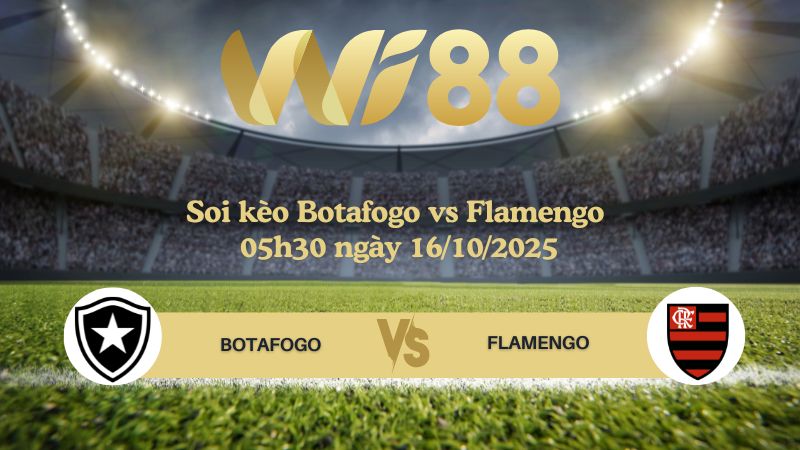 Soi kèo Botafogo vs Flamengo 05h30 ngày 16/10/2025