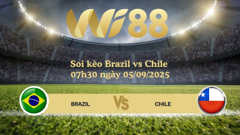 Soi kèo Brazil vs Chile 07h30 ngày 05/09/2025