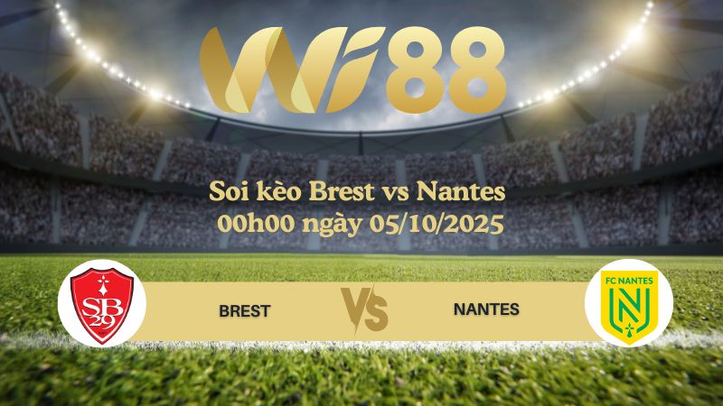 Soi kèo Brest vs Nantes 00h00 ngày 05/10/2025