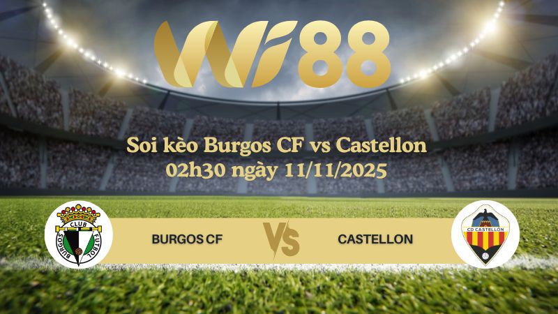Soi kèo Burgos CF vs Castellon 02h30 ngày 11/11/2025