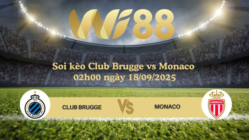 Soi kèo Club Brugge vs Monaco 23h45 ngày 18/09/2025